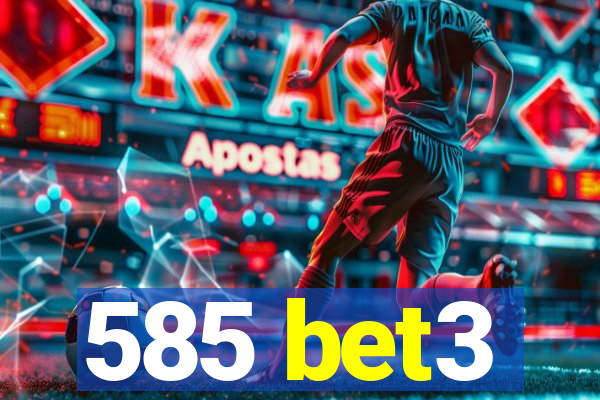 585 bet3
